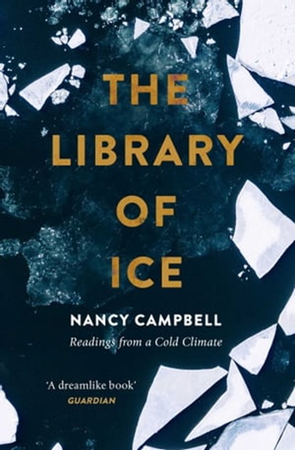 The Library of Ice, Nancy Campbell - Ebook - 9781471169335
