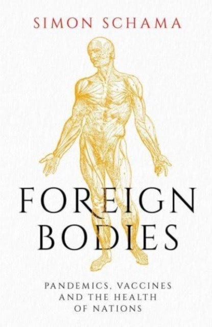 Foreign Bodies, Simon Schama - Paperback - 9781471169908