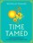 Time Tamed, Nicholas Foulkes - Gebonden - 9781471170645
