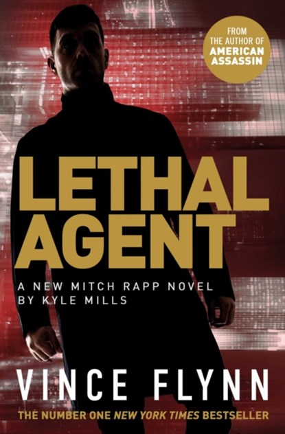 Lethal Agent, Vince Flynn ; Kyle Mills - Paperback - 9781471170744