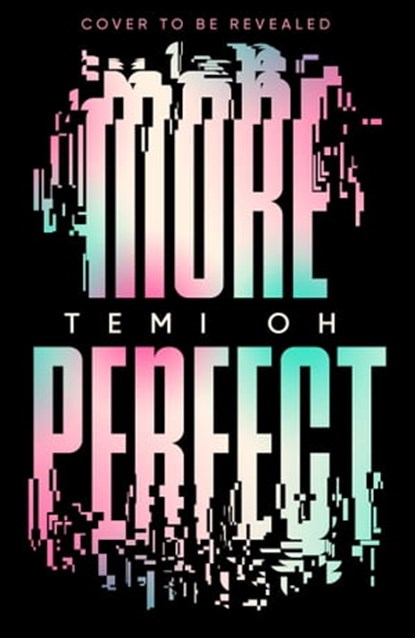 More Perfect, Temi Oh - Ebook - 9781471171307