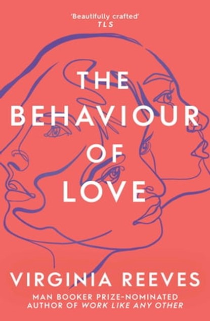The Behaviour of Love, Virginia Reeves - Ebook - 9781471171963