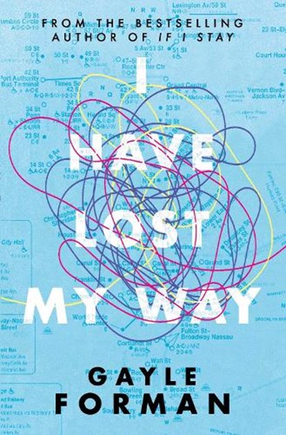 I Have Lost My Way, Gayle Forman - Paperback - 9781471173721