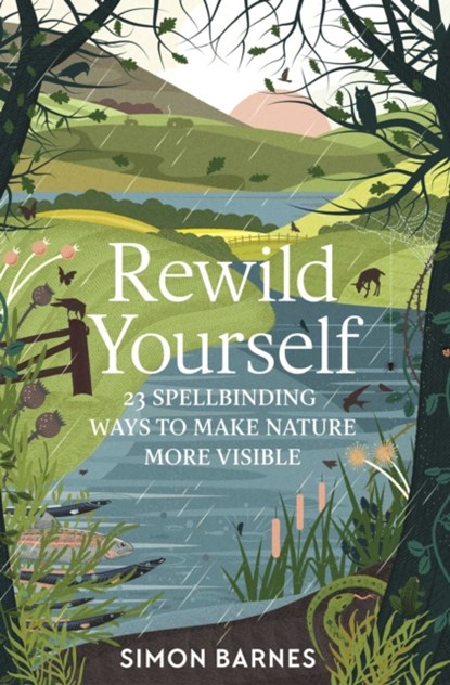 Rewild Yourself, Simon Barnes - Paperback - 9781471175428