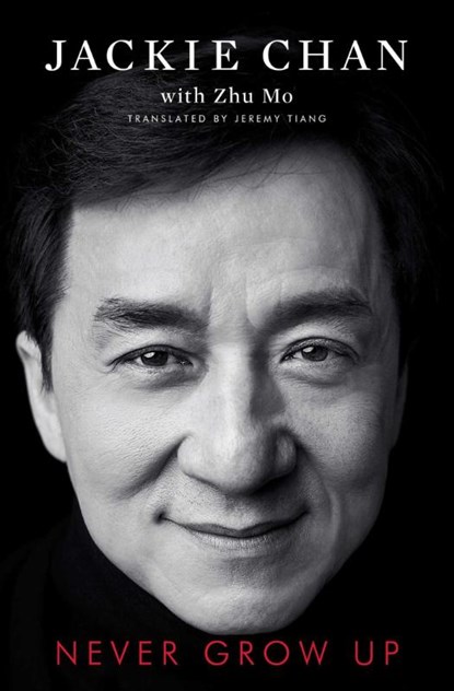 Never Grow Up, Jackie Chan - Paperback - 9781471177255