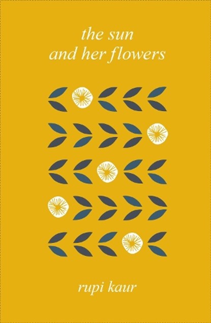 The Sun and Her Flowers, Rupi Kaur - Gebonden - 9781471177910