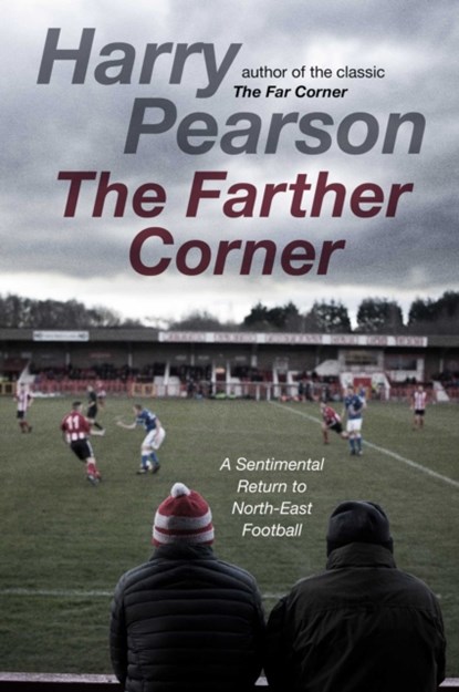 The Farther Corner, Harry Pearson - Gebonden - 9781471180897