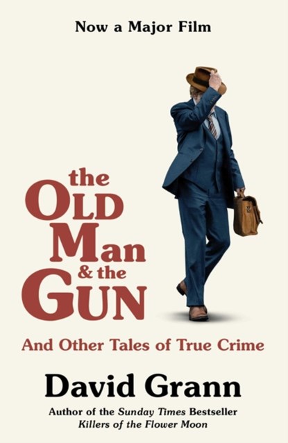 The Old Man and the Gun, David Grann - Paperback - 9781471181665