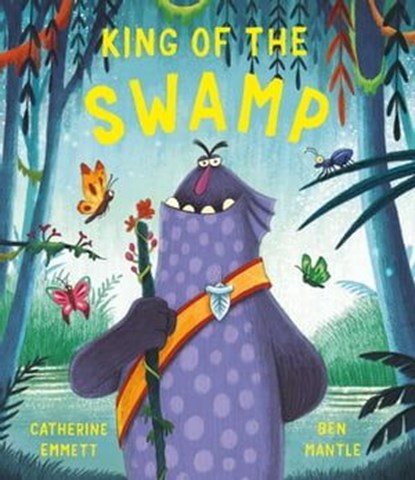 King of the Swamp, Catherine Emmett - Ebook - 9781471181719