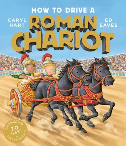 How to Drive a Roman Chariot, Caryl Hart - Paperback - 9781471181757