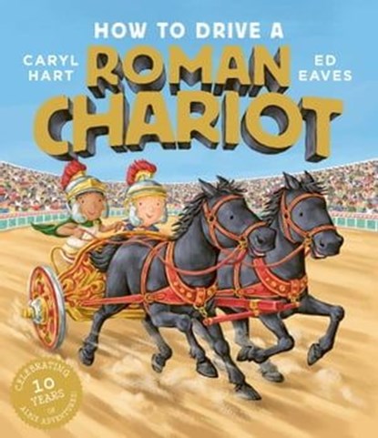 How to Drive a Roman Chariot, Caryl Hart - Ebook - 9781471181764