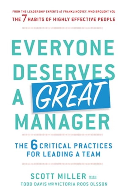 Everyone Deserves a Great Manager, Scott Jeffrey Miller ; Todd Davis ; Victoria Roos Olsson - Ebook - 9781471181924