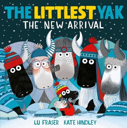 The Littlest Yak: The New Arrival, FRASER,  Lu - Gebonden - 9781471182631