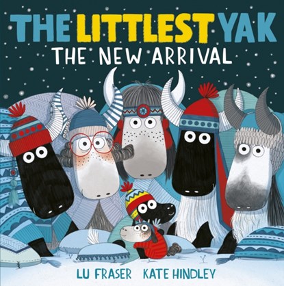 The Littlest Yak: The New Arrival, Lu Fraser - Paperback - 9781471182655