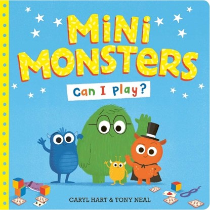 Mini Monsters: Can I Play?, Caryl Hart - Paperback - 9781471182662
