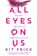 All Eyes on Us, Kit Frick - Paperback - 9781471186011