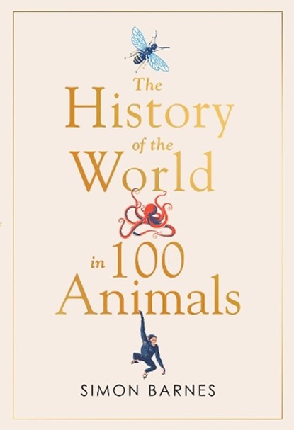 History of the World in 100 Animals, Simon Barnes - Gebonden - 9781471186325