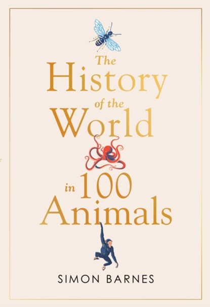 History of the World in 100 Animals, Simon Barnes - Gebonden - 9781471186325