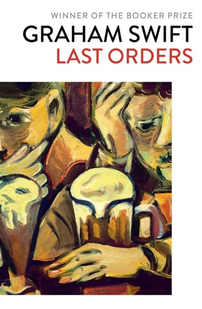 Last Orders, Graham Swift - Paperback - 9781471187292