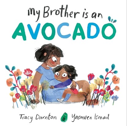 My Brother is an Avocado, Tracy Darnton - Paperback - 9781471187704
