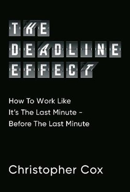 The Deadline Effect, Christopher Cox - Paperback - 9781471190452