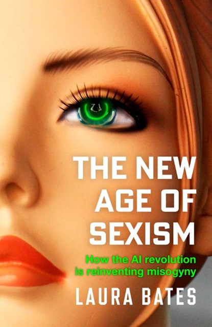 The New Age of Sexism, Laura Bates - Paperback - 9781471190490