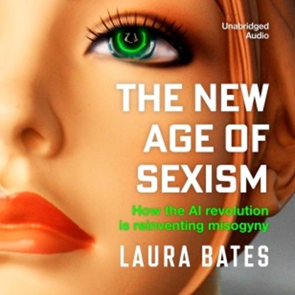 The New Age of Sexism, Laura Bates - Paperback - 9781471190513