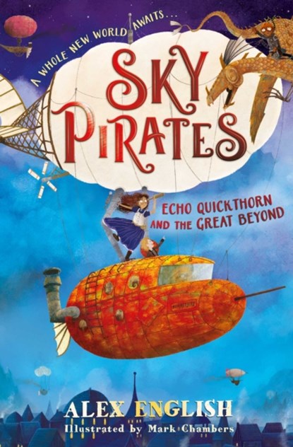 Sky Pirates: Echo Quickthorn and the Great Beyond, Alex English - Paperback - 9781471190773