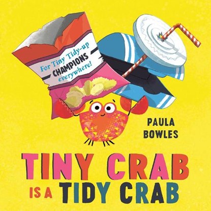 Tiny Crab is a Tidy Crab, Paula Bowles - Paperback - 9781471191794