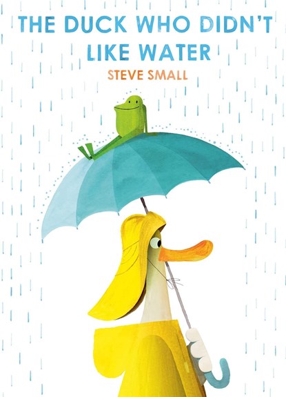 The Duck Who Didn't Like Water, Steve Small - Paperback - 9781471192357