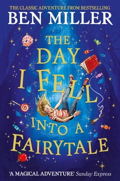 The Day I Fell Into a Fairytale, Ben Miller - Ebook - 9781471192456