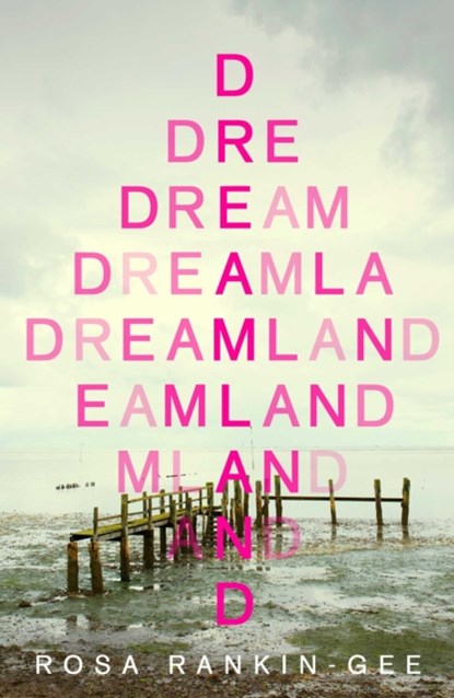 Dreamland, Rosa Rankin-Gee - Paperback - 9781471193828