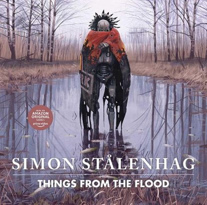 Things from the Flood, Simon Stalenhag - Gebonden Gebonden - 9781471194436