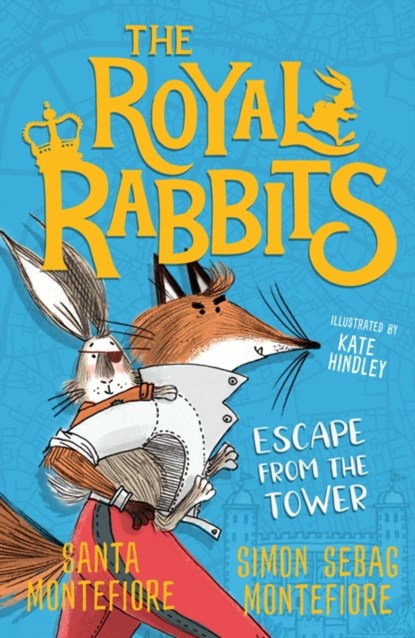 The Royal Rabbits: Escape From the Tower, Santa Montefiore ; Simon Sebag Montefiore - Paperback - 9781471194603