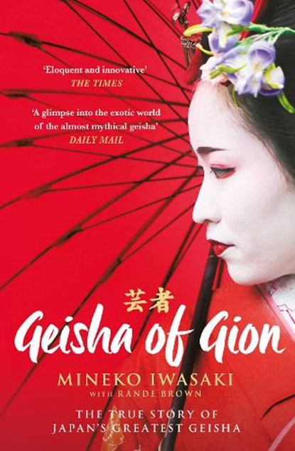 Geisha of Gion, Mineko Iwasaki ; Rande Brown - Paperback - 9781471195105
