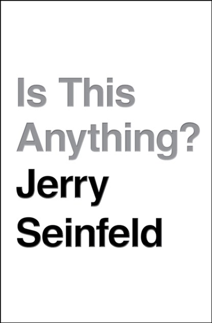 Is This Anything?, Jerry Seinfeld - Gebonden Gebonden - 9781471195587