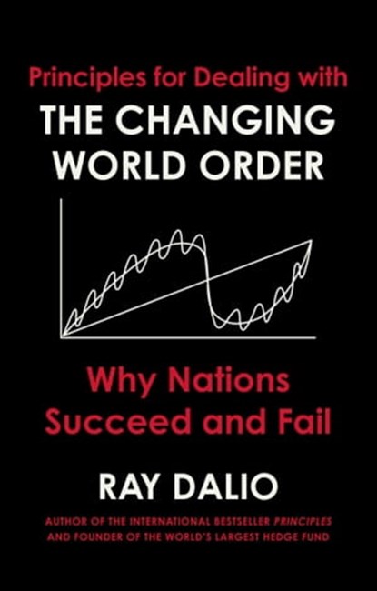 Principles for Dealing with the Changing World Order, Ray Dalio - Ebook - 9781471196706