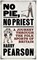 No Pie, No Priest, Harry Pearson - Gebonden - 9781471198304