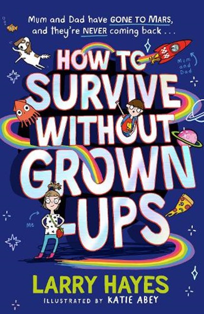 How to Survive Without Grown-Ups, Larry Hayes - Paperback - 9781471198342