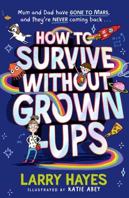 How to Survive Without Grown-Ups, Larry Hayes - Paperback - 9781471198342