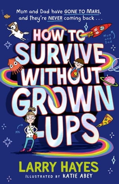 How to Survive Without Grown-Ups, Larry Hayes - Ebook - 9781471198359