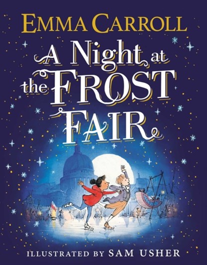 A Night at the Frost Fair, Emma Carroll - Gebonden - 9781471199912