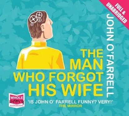 The Man Who Forgot His Wife, John O'Farrell - AVM - 9781471203077