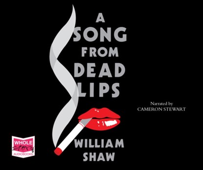 A Song From Dead Lips, William Shaw - AVM - 9781471293818