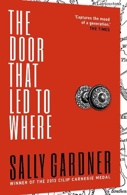 The Door That Led to Where, Sally Gardner - Paperback - 9781471401114