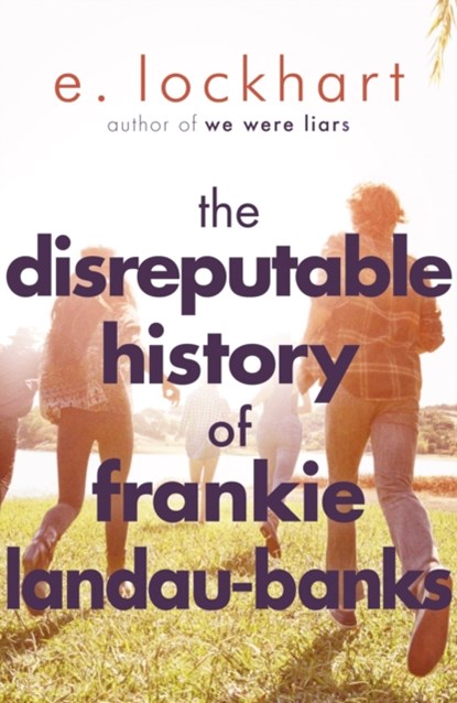 The Disreputable History of Frankie Landau-Banks, E. Lockhart - Paperback - 9781471404405