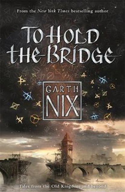 To Hold The Bridge, NIX,  Garth - Paperback - 9781471404481