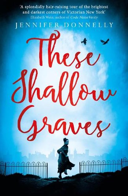 These Shallow Graves, Jennifer Donnelly - Paperback - 9781471405174