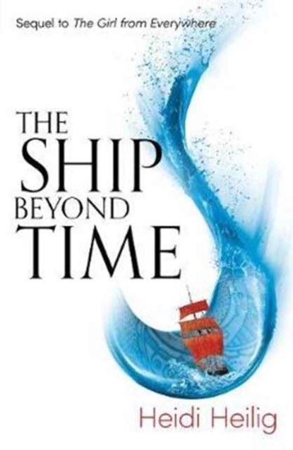 The Ship Beyond Time, Heidi Heilig - Paperback - 9781471406164
