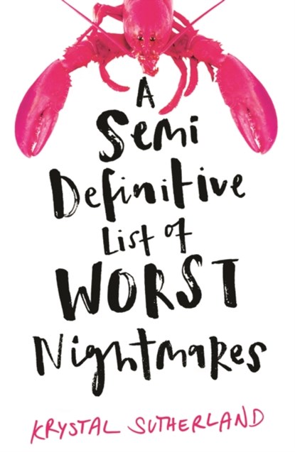 A Semi Definitive List of Worst Nightmares, Krystal Sutherland - Paperback - 9781471406614